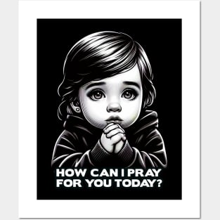 How Can I Pray For You Little Girl Posters and Art